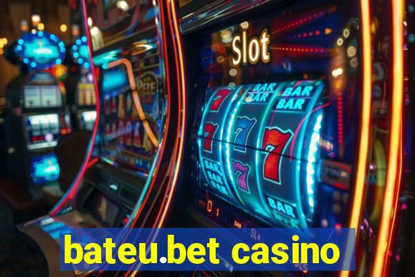 bateu.bet casino